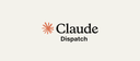 Claude Dispatch: What It Is, How It Works, and What to Know